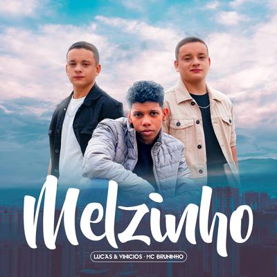 Melzinho By Lucas & Vinicios, MC Bruninho's cover