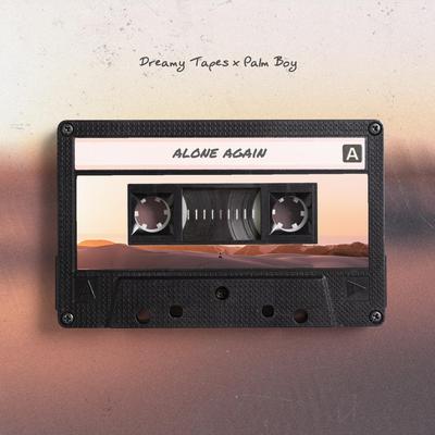 Alone Again By Dreamy Tapes, Palm Boy's cover