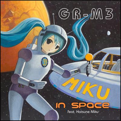Space Is Mine (feat. Hatsune Miku) By GR-M3, Hatsune Miku's cover