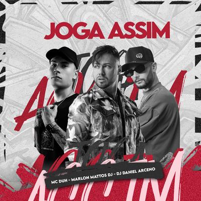 Joga Assim By Mc Duh, DJ Daniel Arceno, Marlon Mattos Dj's cover