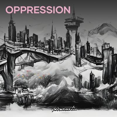 Oppression By Saojah lee's cover