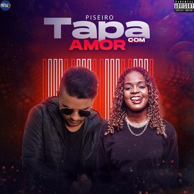 Piseiro Tapa Com Amor (feat. Mc Dricka) (feat. Mc Dricka) By Dj Dm Audio Production, Solta Que é Pressão, Mc Dricka's cover