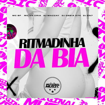 RITMADINHA DA BIA By DJ MAZZAY, DJ Oreia 074, DJ DN7, MC VN Cria, MC BF's cover