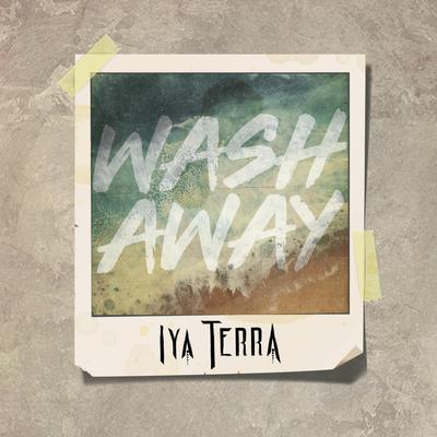 Wash Away By Iya Terra's cover