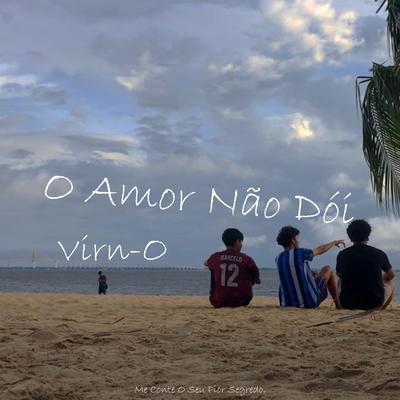 O Amor Não Dói's cover