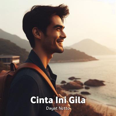 Cinta Ini Gila's cover