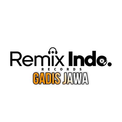 REMIX INDO - GADIS JAWA's cover