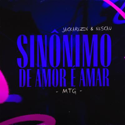 Mtg Sinônimo de Amor é Amar By Jackarezin, Sr. Nescau's cover