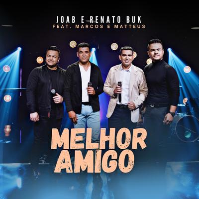 Melhor Amigo By Joab e Renato Buk, Marcos e Matteus's cover