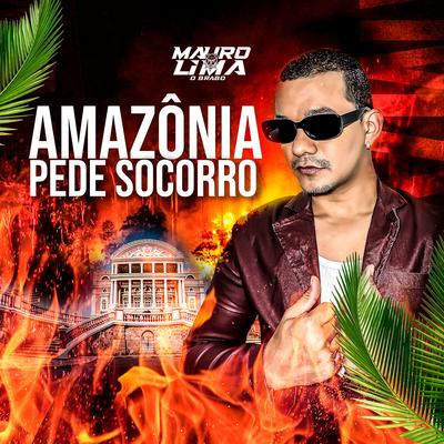 Amazonas Pede Socorro By Mauro Lima O Brabo's cover