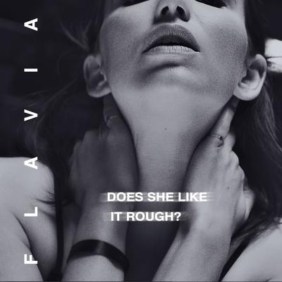 Does She Like it Rough? By FLAVIA's cover