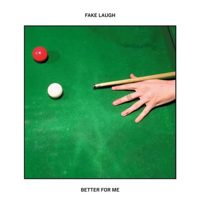 Better For Me By Fake Laugh's cover