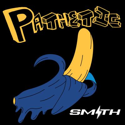 Pathetic By SMITH's cover