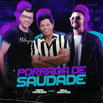 Porrada de Saudade By Asas Morenas, Raul Martins's cover