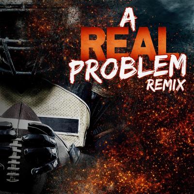 A Real Problem Remix (feat. Poppa Hussein)'s cover