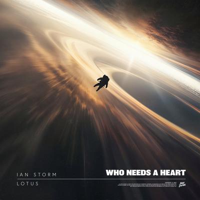 Who Needs A Heart By Ian Storm, Lotus's cover