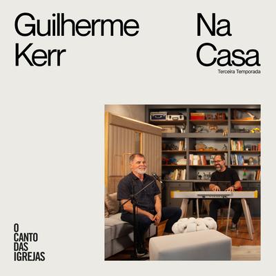 Guilherme Kerr Na Casa (Terceira Temporada)'s cover