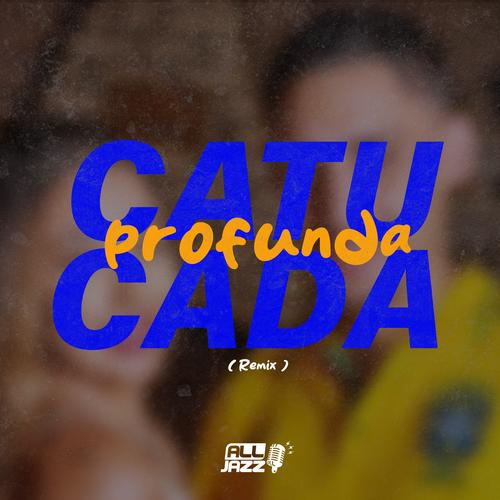 Catucada Profunda (Remix)'s cover