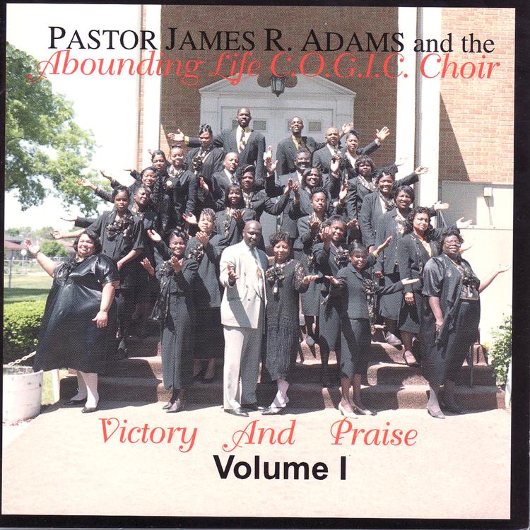 Pastor James R. Adams and the Abounding Life C.O.G.I.C. Choir's avatar image