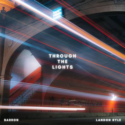 Through the Lights By Barron, Landon Ryle's cover