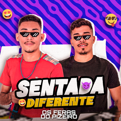 Sentada Diferente By Os Feras do Pizeiro's cover