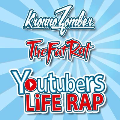 Youtubers Life Rap By TheFatRat, Kronno Zomber's cover