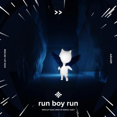 run boy run - sped up + reverb By sped up + reverb tazzy, sped up songs, Tazzy's cover