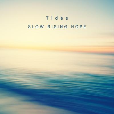 Tides By Slow Rising Hope's cover