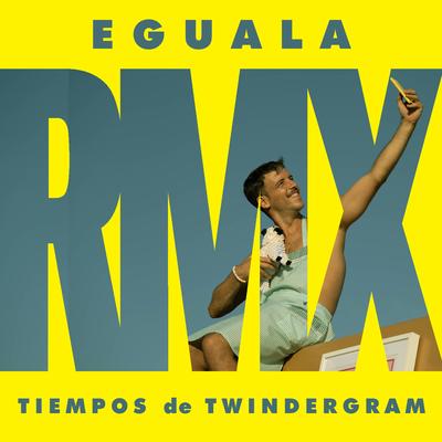 Tiempos de Twindergram (Remix) By Eguala's cover