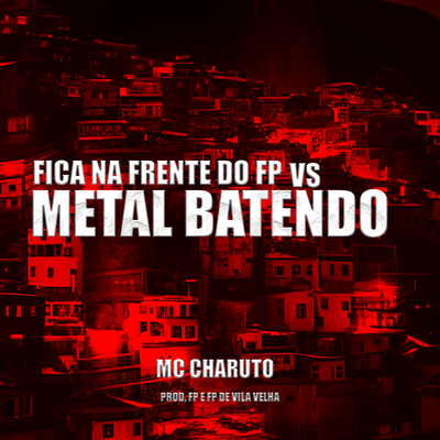 FICA NA FRENTE DO FP, METAL BATENDO By FP SHEIK's cover