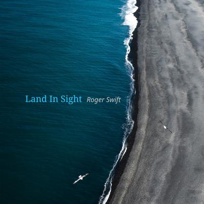 Land In Sight By Roger swift's cover