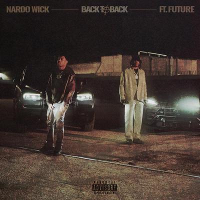 Back To Back (feat. Future & Southside) By Nardo Wick, Future, Southside's cover