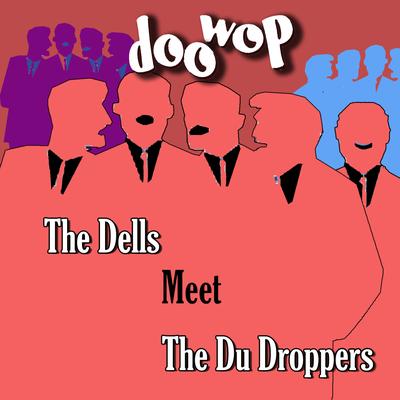 The Dells Meet the Du Droppers Doo Wop's cover