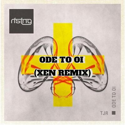 Ode To Oi (XEN REMIX) By XEN's cover