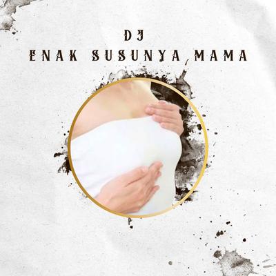 DJ ENAK SUSUNYA MAMA REMIX ins's cover