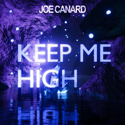 Keep Me High By Joe Canard's cover