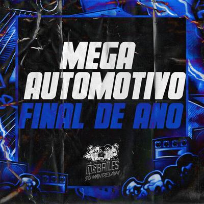 Mega Automotivo Final de Ano By Mc Delux, MC Nauan, DJ MILLER OFICIAL's cover