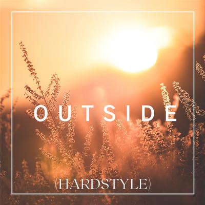 Outside (Hardstyle) By Realyzed's cover