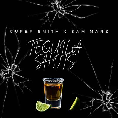 Tequila Shots By CUPER SMITH, Sam Marz's cover