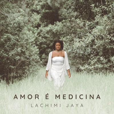 Amor é Medicina By Lakshmi Jaya's cover