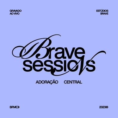 BRAVE Sessions • Adoração Central (Ao Vivo)'s cover