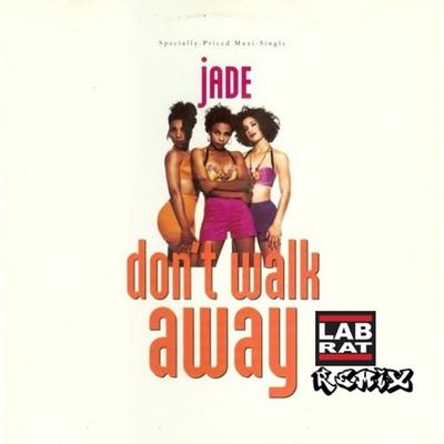 Don't Walk Away (LabRat Remix) By Jade, LabRat's cover