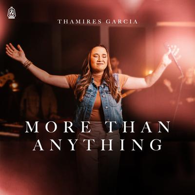 More Than Anything (Mais Do Que Tudo) By Thamires Garcia's cover