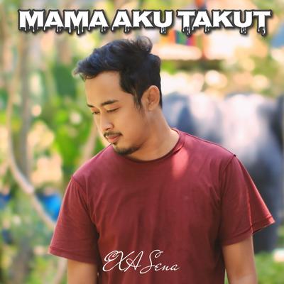 Mama Aku Takut's cover