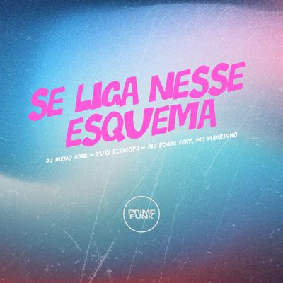 Se Liga Nesse Esquema By DJ Meno GMZ, Yuri Redicopa, Mc Pogba, Mc Magrinho's cover