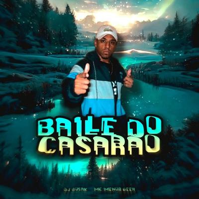 Baile do Casarão By Mc Menor GEEH, DJ Bosak's cover