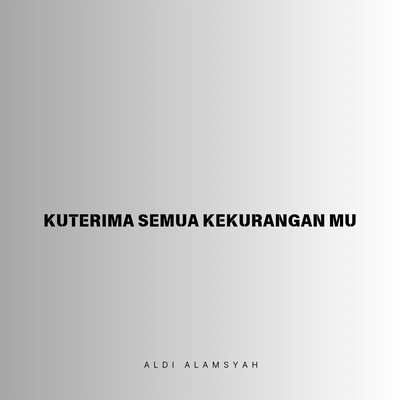 Kuterima semua kekurangan mu's cover