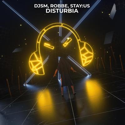 Disturbia By DJSM, stay:us, Robbe's cover