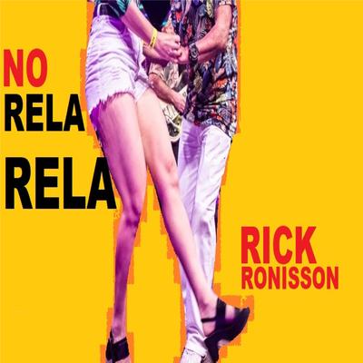 No Rela Rela By RICK RONISSON, O Ritmo Que Contagia's cover