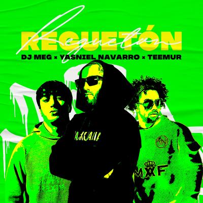 Reguetón By DJ M.E.G., Yasniel Navarro, TeeMur's cover